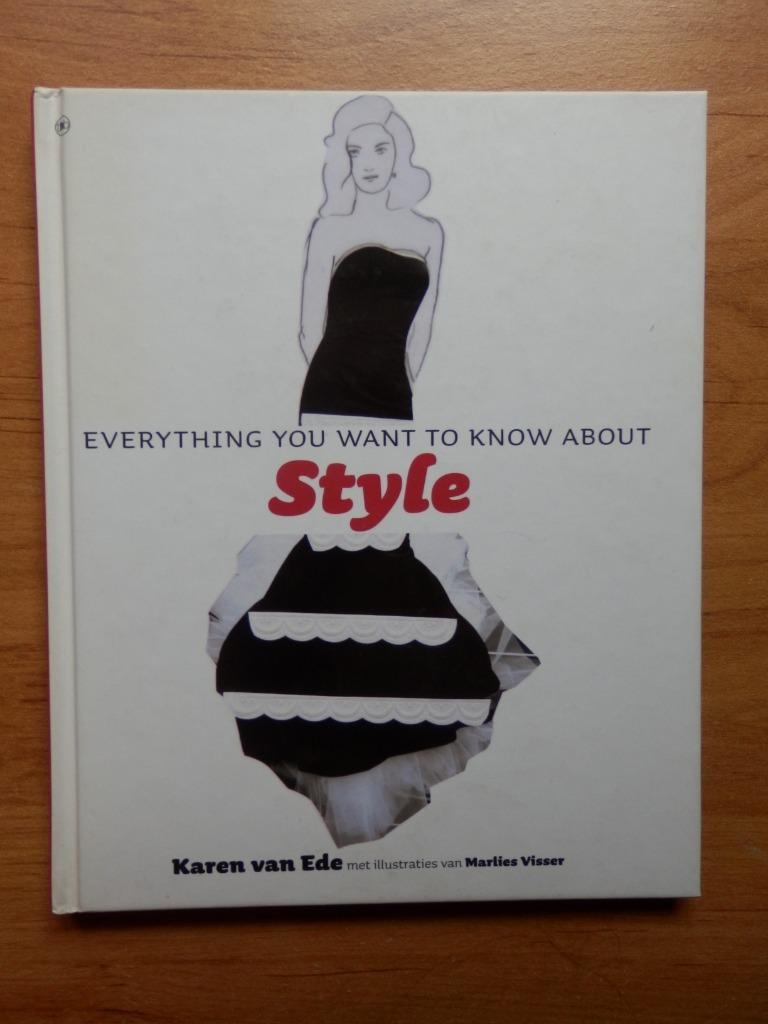 Everything you want to know about style - Karen van Ede, Ophalen of Verzenden, Gelezen, Karen van Ede