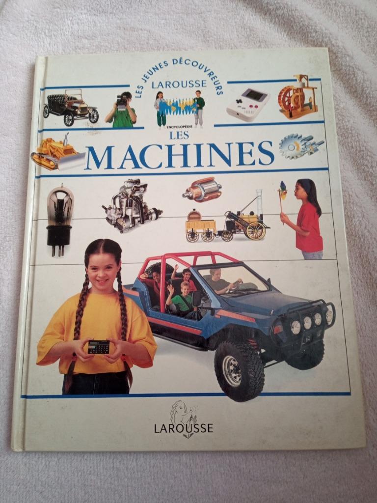 Livre les jeunes  larousse encyclopédie les machines, Enlèvement ou Envoi, Jeune découvreurs larouss