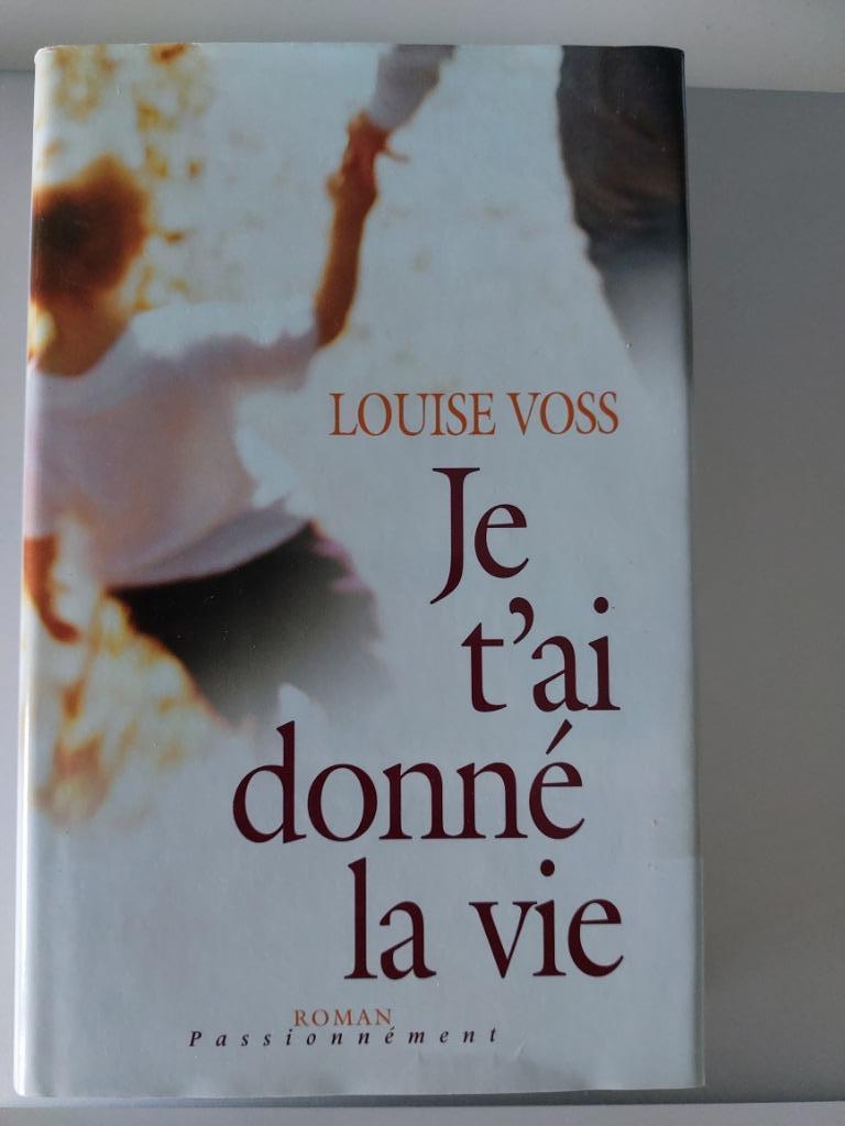 Je t'ai donné la vie, Louise Voss, Ophalen of Verzenden, Gelezen