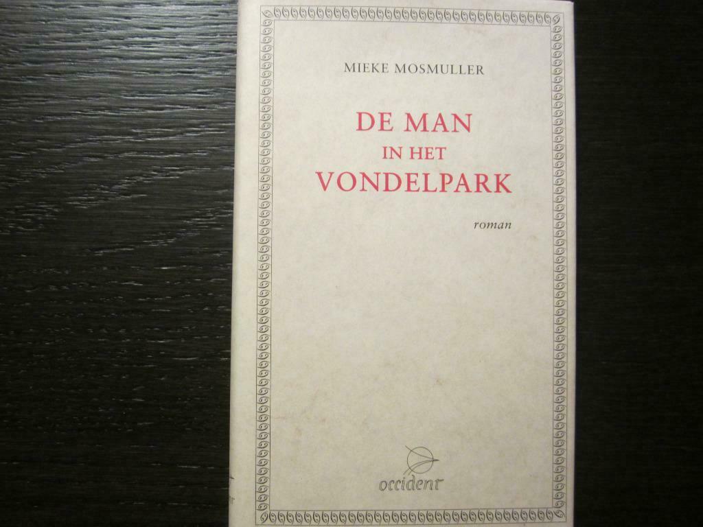 De man in het Vondelpark (Mieke Mosmuller), Ophalen of Verzenden, Zo goed als nieuw, Nederland