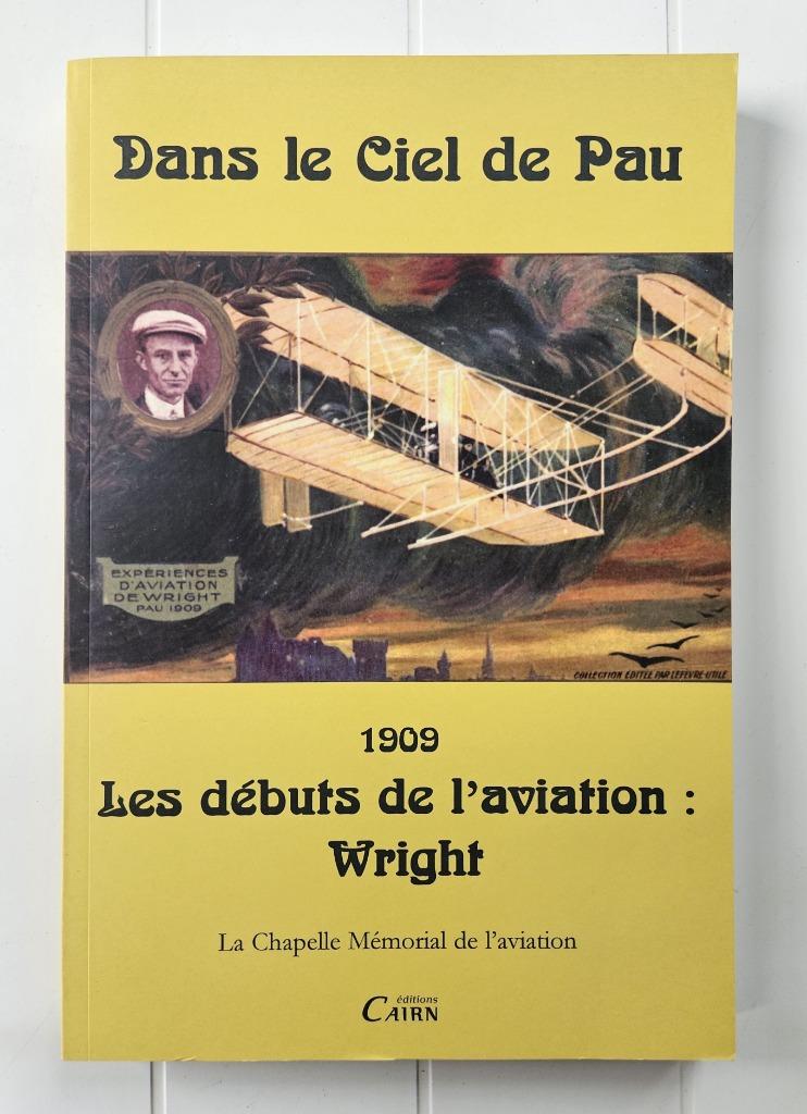 In de lucht boven Pau: 1909 Het begin van de luchtvaart: Wri, Ophalen of Verzenden, Gelezen, COLLECTIF