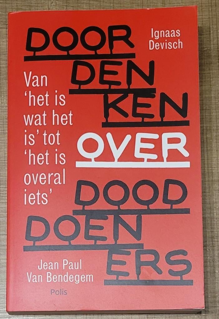 Ignaas Devisch - Doordenken over dooddoeners, Boeken, Ophalen of Verzenden, Zo goed als nieuw, Algemeen