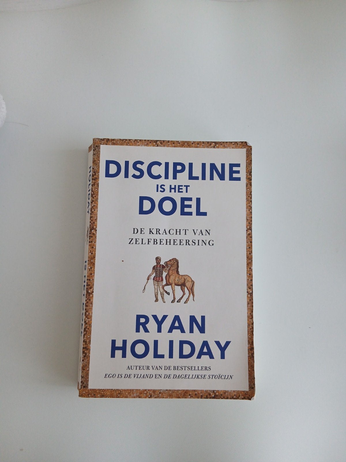Ryan Holiday - L'objectif est la discipline, Enlèvement ou Envoi, Ryan Holiday