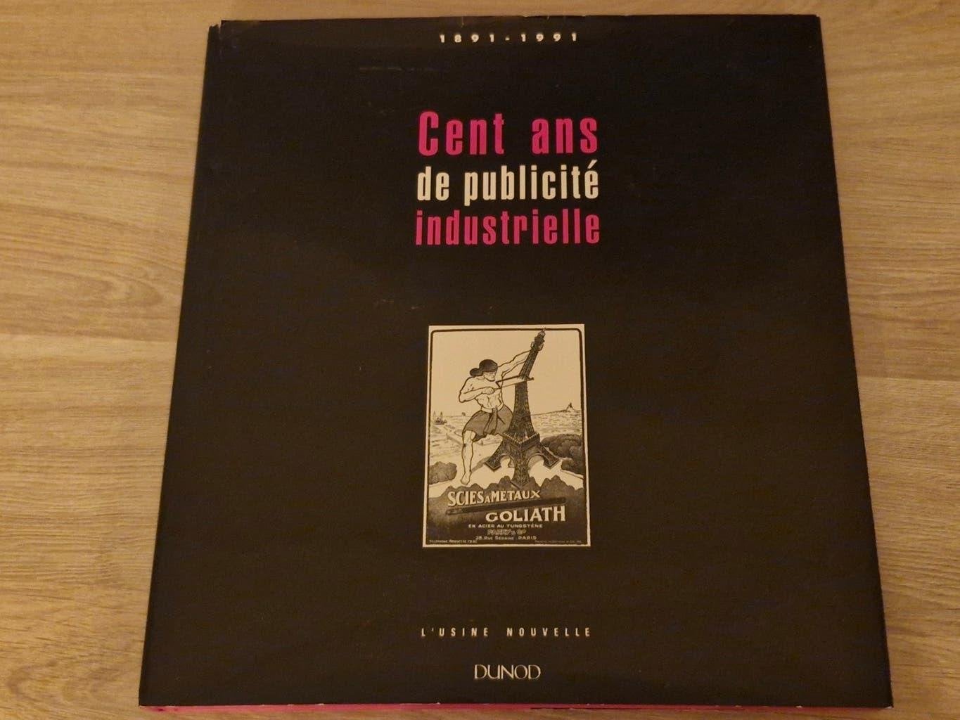 Cent ans de publiciré industrielle , HC boek , 1991, Ophalen of Verzenden, Gebruikt, Overige typen