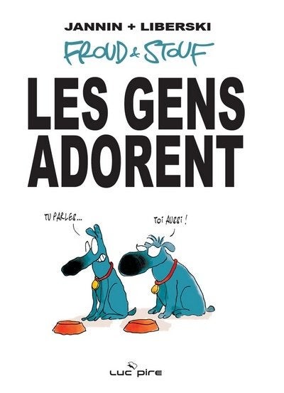 Froud & Stouf T1 Les gens adorent Jannin Liberski, Une BD, Enlèvement ou Envoi, Comme neuf