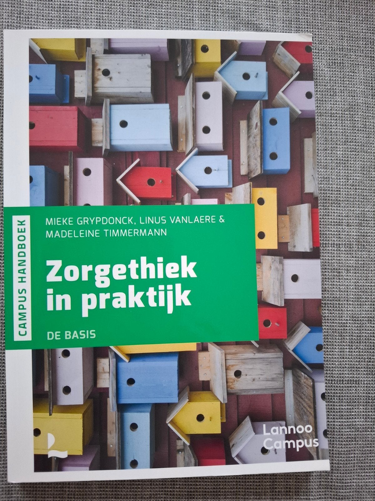Zorgethiek in praktijk ( bachelor Verpleegkunde), Boeken, Ophalen, Mieke Grypdonck; Linus Vanlaere; Madeleine Timmermann