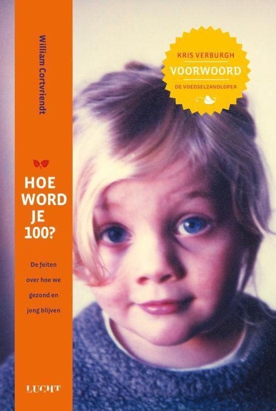 boek: Lichter+Hoe word je 100?/William Cortvriendt, Livres, Enlèvement ou Envoi, Comme neuf, Régime et Alimentation