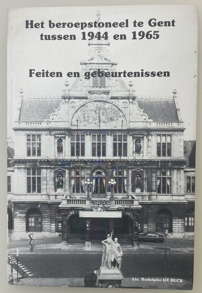 Het beroepstoneel te Gent tussen 1944 en 1965, Boeken, Kunst en Cultuur | Dans en Theater, Ophalen of Verzenden