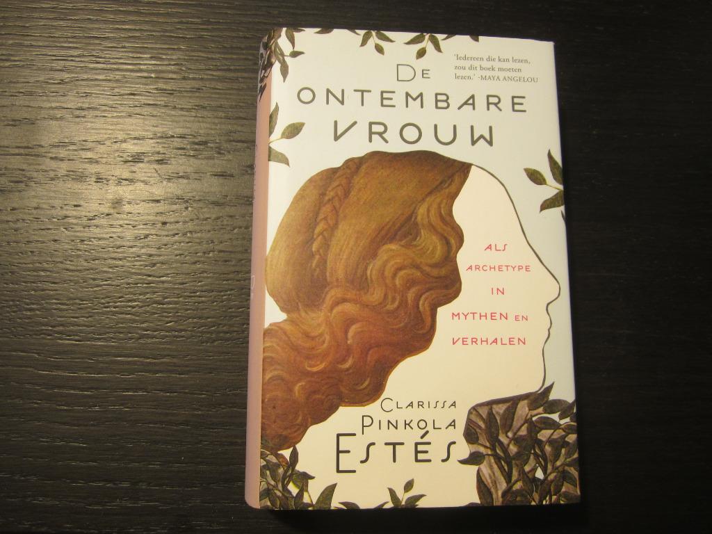 De ontembare vrouw   -Clarissa Pinkola Estés-, Boeken, Ophalen of Verzenden