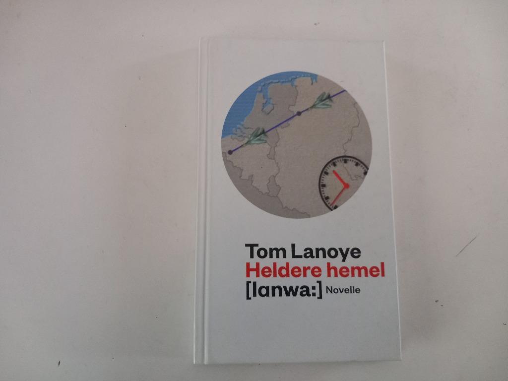Boek Tom Lanoye Heldere Hemel Roman Thriller Verhaal, Ophalen of Verzenden, Zo goed als nieuw, Tom Lanoye, België