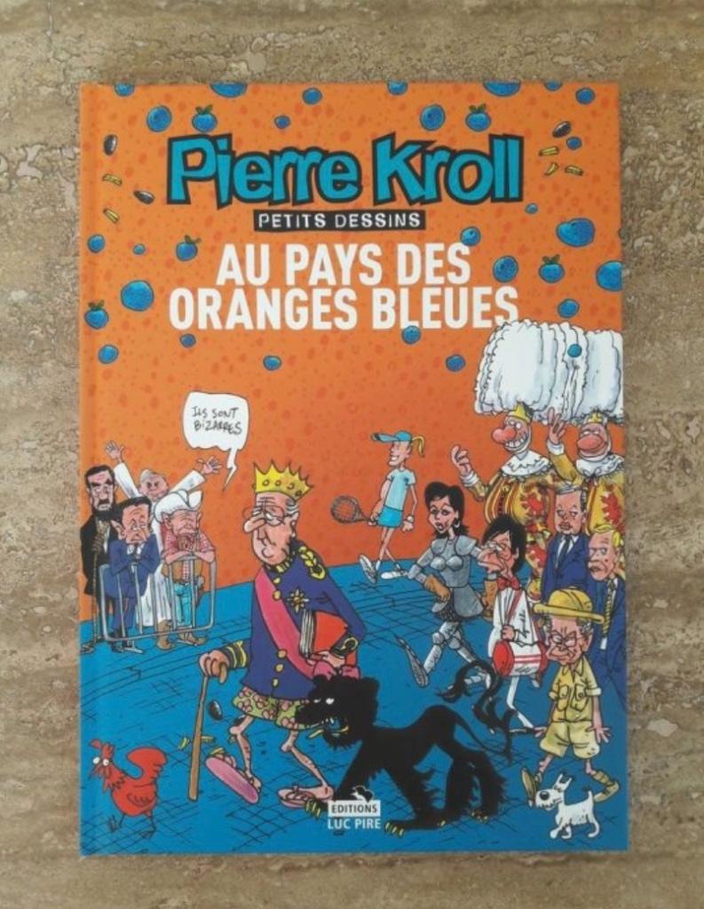 Pierre Kroll 2007 Au pays des oranges bleues, Cartoons, Nieuw, Ophalen of Verzenden, Pierre Kroll