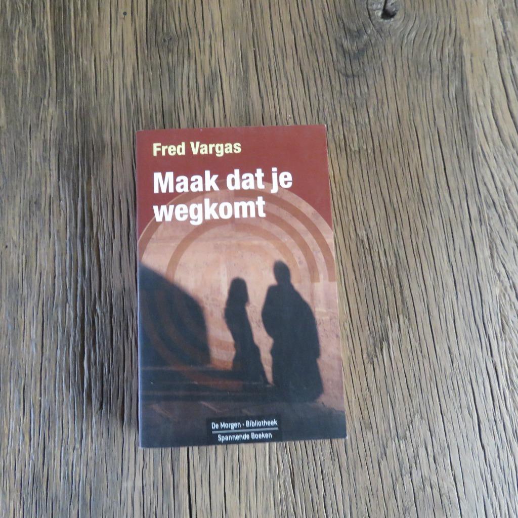 Fred Vargas Maak dat je wegkomt, Boeken, Ophalen of Verzenden