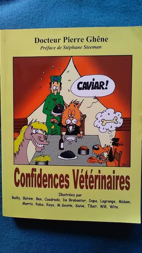 "Confidences Vétérinaires" Docteur Pierre Ghêne 2003, Docteur Pierre Ghêne, Utilisé, Anecdotes et Observations, Enlèvement ou Envoi