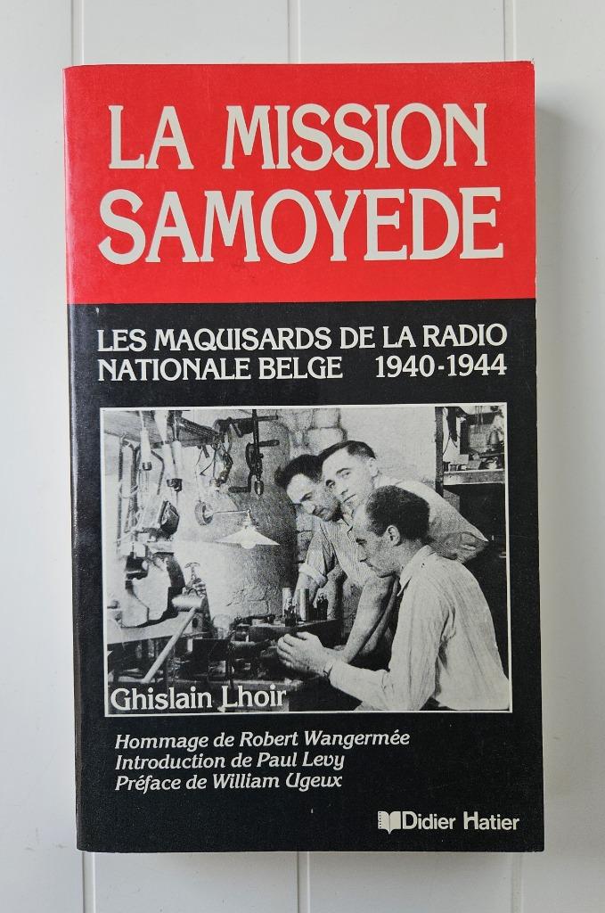 La Mission Samoyede : Les maquisards de la radio nationale, Ghislain Lhoir, Enlèvement ou Envoi, Deuxième Guerre mondiale, Utilisé