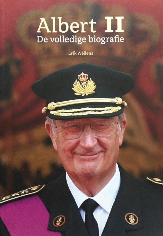 Koning Albert II - De volledige biografie - Erik Wellens, Verzamelen, Ophalen of Verzenden, Gebruikt, Tijdschrift of Boek