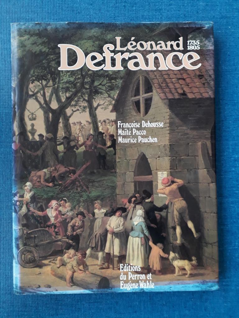 Léonard Defrance 1735-1805 - Het geschilderde werk, Ophalen of Verzenden, Gelezen, Françoise Dehousse