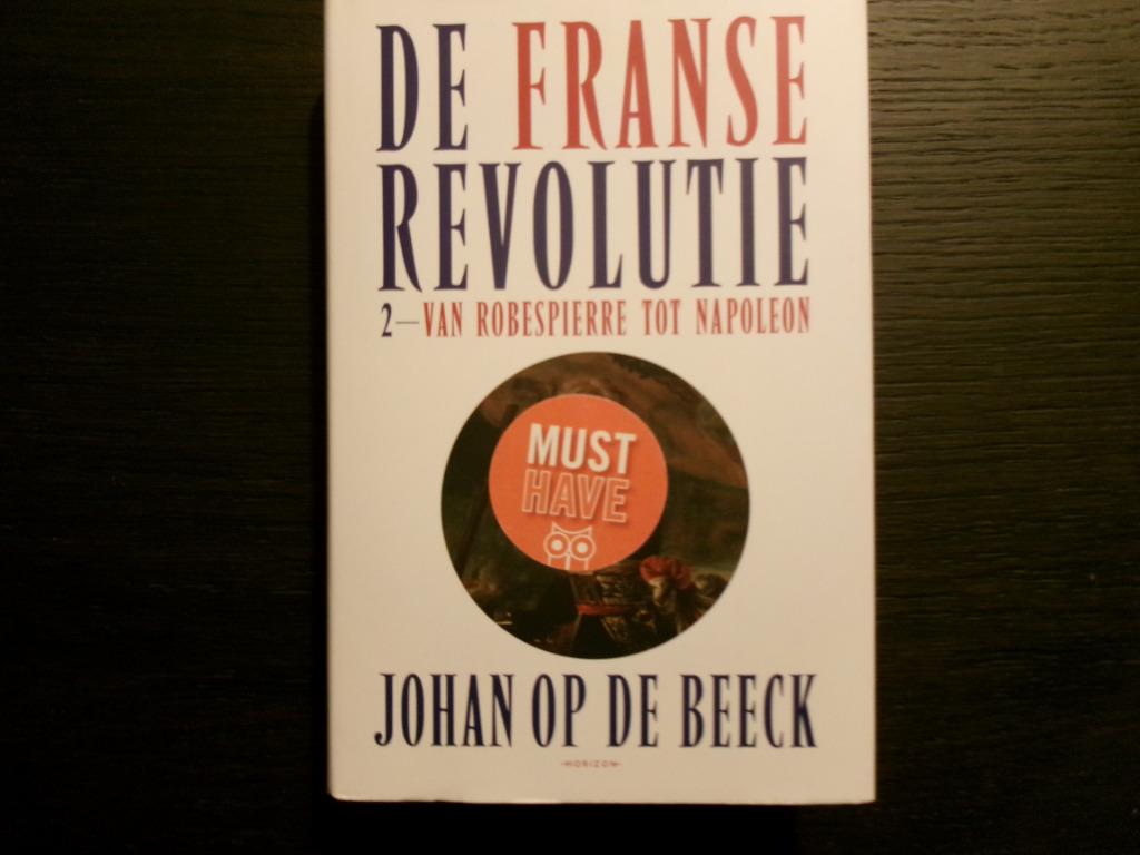 De Franse revolutie  Deel 2  Johan Op de Beeck, Ophalen of Verzenden