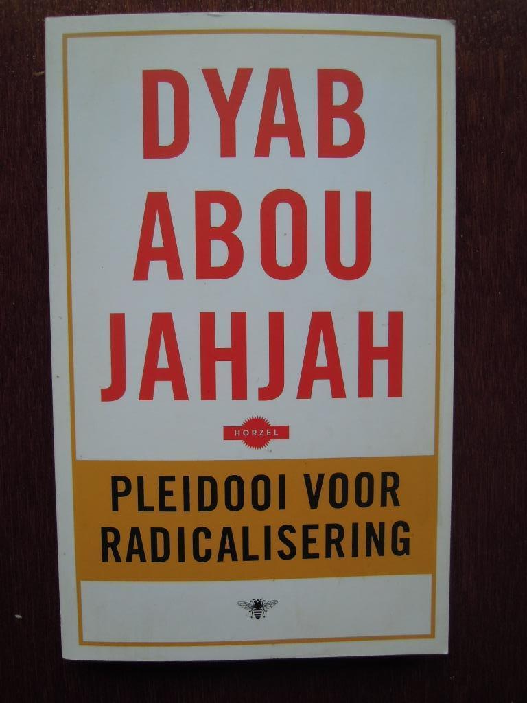 Dyab Abou Jahjah Pleidooi voor radicalisering, Boeken, Maatschappij en Samenleving, Ophalen of Verzenden, Zo goed als nieuw, Dyab Abou Jahjah