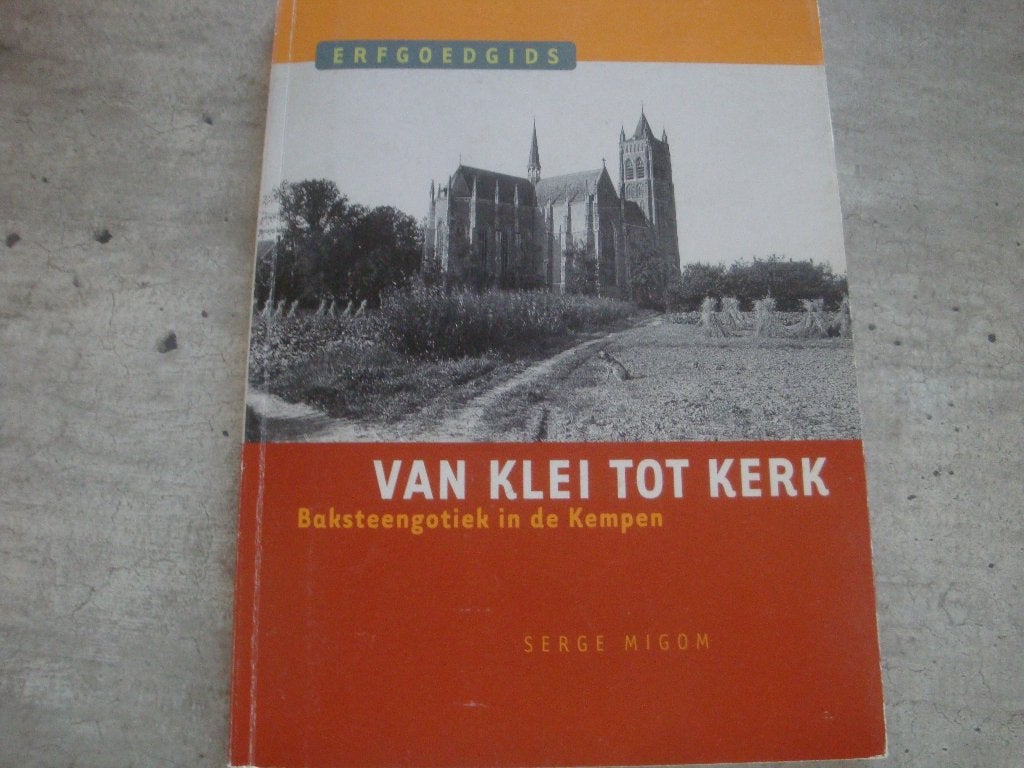 ERFGOEDGIDS VAN KLEI TOT KERK-BAKSTEENGOTIEK IN DE KEMPEN, Enlèvement ou Envoi, Utilisé