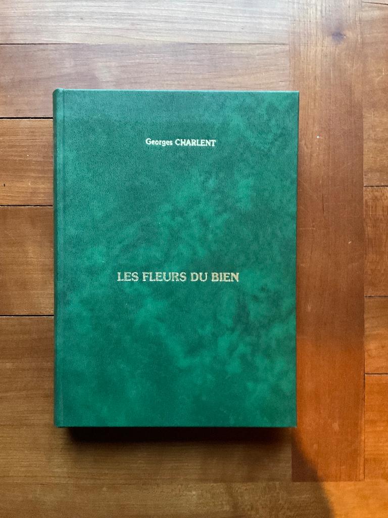 LES FLEURS DU BIEN - GEORGES CHARLENT, Enlèvement ou Envoi, Comme neuf