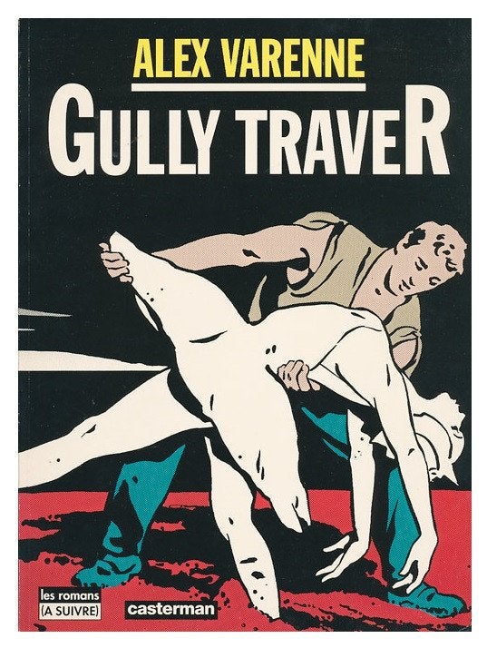 Gully Traver ~ Alex Varenne  ~ Les romans (À Suivre), Livres, Neuf, Enlèvement ou Envoi, Alex Varenne, Une BD