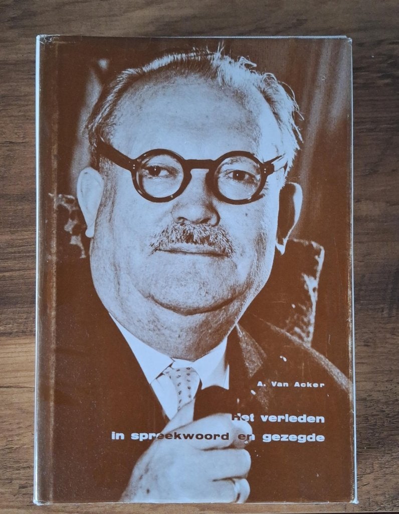Het verleden In spreekwoord en gezegde -Van Acker Achille, Ophalen of Verzenden