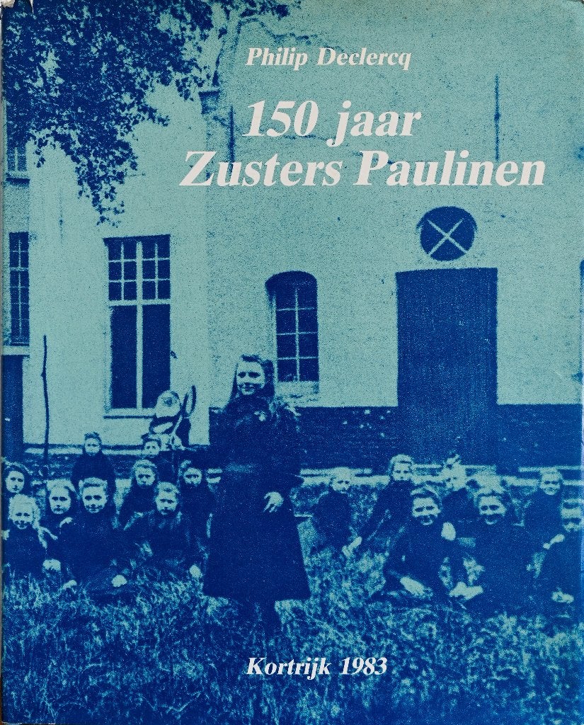150 JAAR ZUSTERS PAULINEN KORTRIJK (1833-1983), Livres, Histoire & Politique, Utilisé, Enlèvement ou Envoi