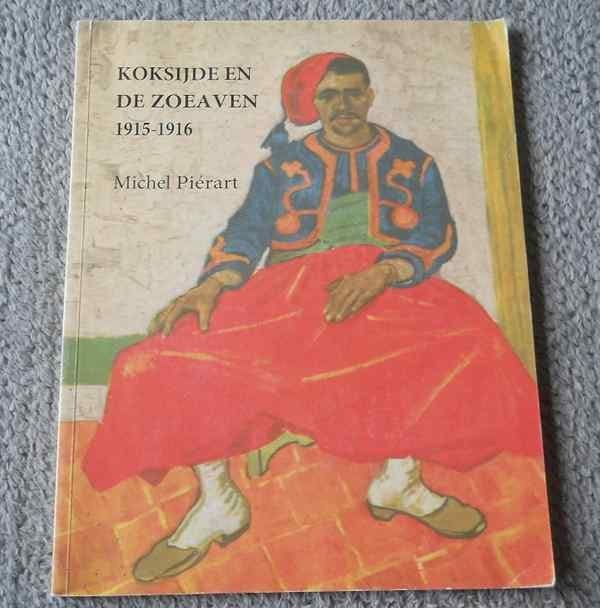 Koksijde en de zoeaven  1915 - 1916  (Michel Piérart), Enlèvement ou Envoi, Avant 1940, Utilisé, Général