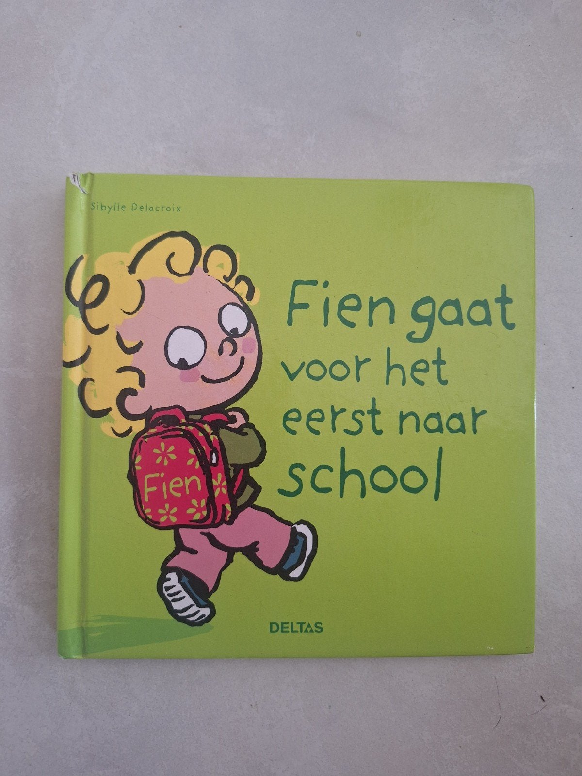 Sibylle Delacroix - Fien gaat voor het eerst naar school, Livres, Livres pour enfants | 0 an et plus, Enlèvement ou Envoi, Sibylle Delacroix