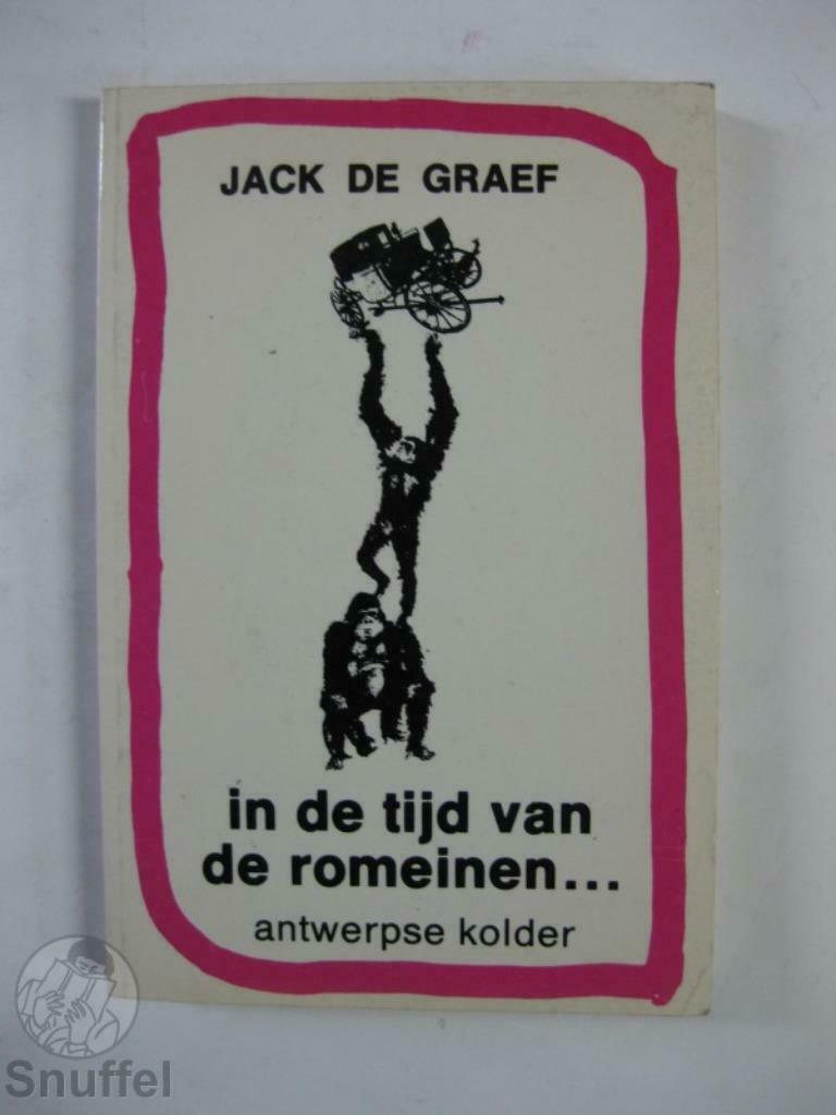 Jack De Graef - In de tijd van de Romeinen (1979) (A), Boeken, Verzenden, Nieuw, Anekdotes en Observaties