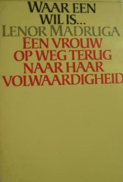 Waar een wil is / Lenor Madruga, Ophalen of Verzenden, Zo goed als nieuw