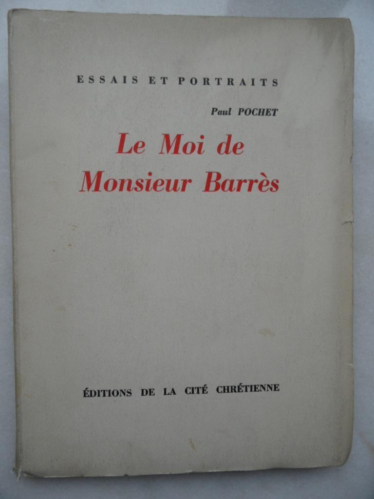 Le Moi de Monsieur Barrès (1938) ex. numéroté, Enlèvement ou Envoi, Politique, Paul Pochet, Utilisé
