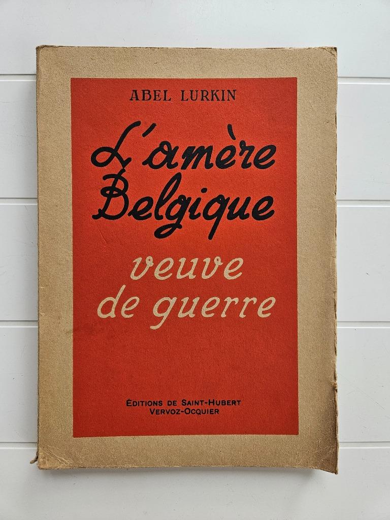 L’amère Belgique veuve de guerre, Livres, Enlèvement ou Envoi, Deuxième Guerre mondiale, Utilisé, Abel Lurkin
