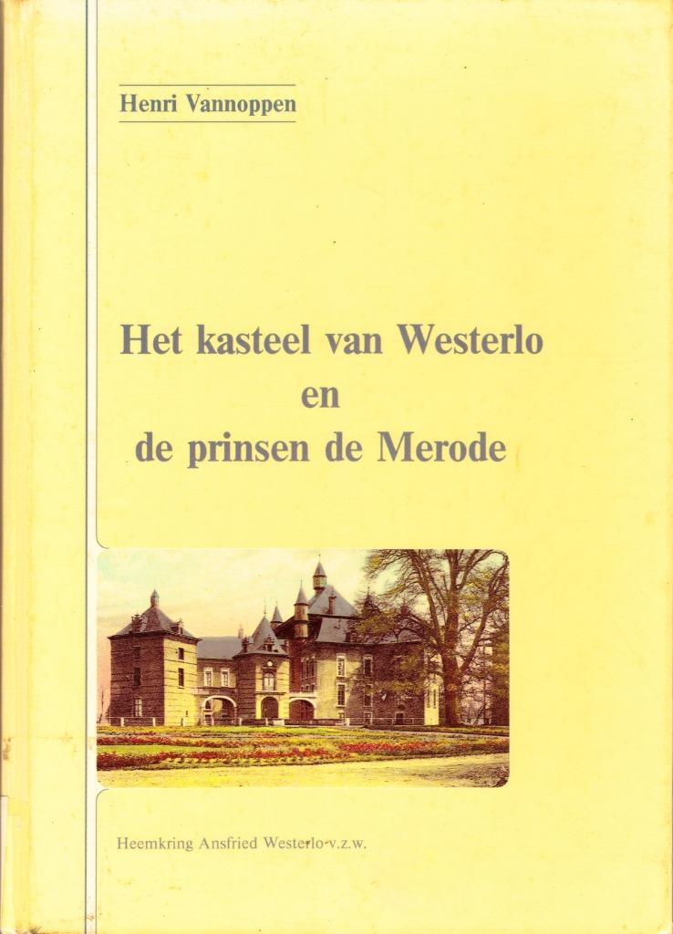 Westerlo. Het kasteel en de prinsen de Merode, Henri Vannoppen, Ophalen of Verzenden, 20e eeuw of later, Gelezen