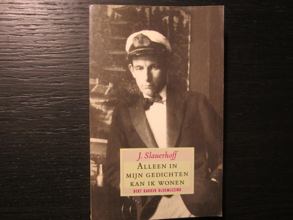 Alleen in mijn gedichten kan ik wonen  -J. Slauerhoff-, Ophalen of Verzenden