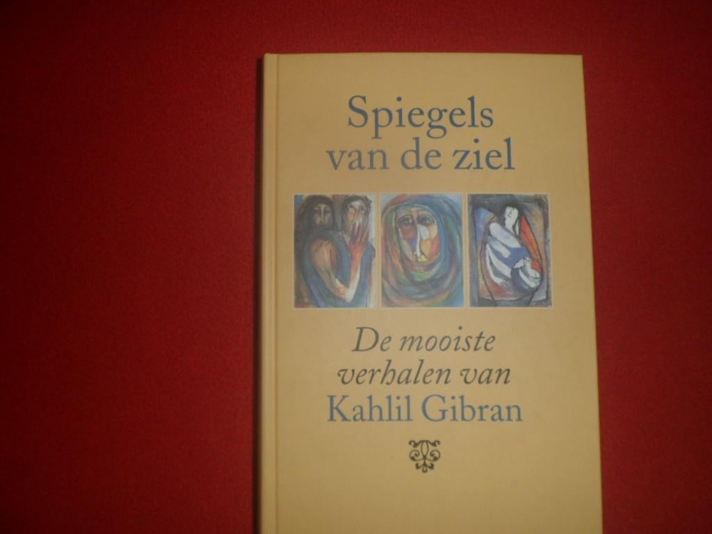 Kahlil Gibran: Spiegels van de ziel. De mooiste verhalen, Kahlil Gibran, Ophalen of Verzenden, Zo goed als nieuw, Spiritualiteit algemeen