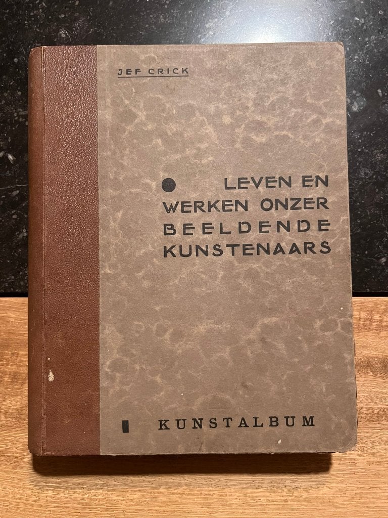 Leven en werken onzer beeldende kunstenaars - Jef Crick *Kun, Antiek en Kunst, Ophalen of Verzenden, Jef Crick