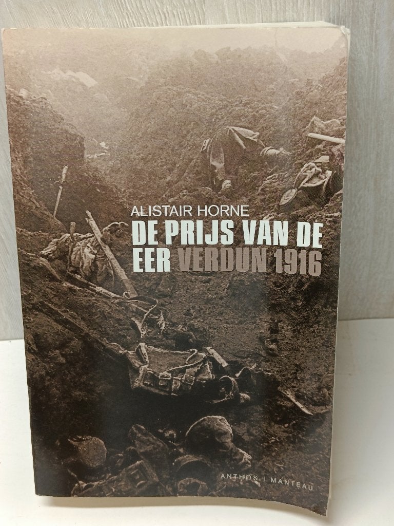 De prijs van eer Verdun 1916 Alister Horne, Ophalen of Verzenden, Gelezen