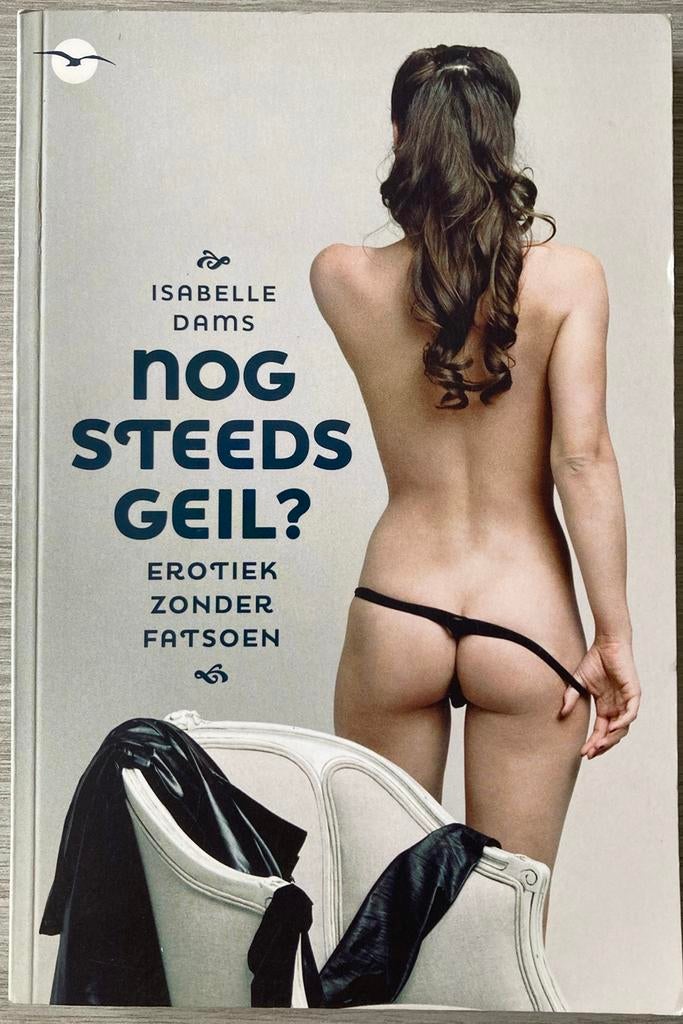 Isabelle Dams - Nog steeds Geil?, Livres, Littérature, Enlèvement ou Envoi