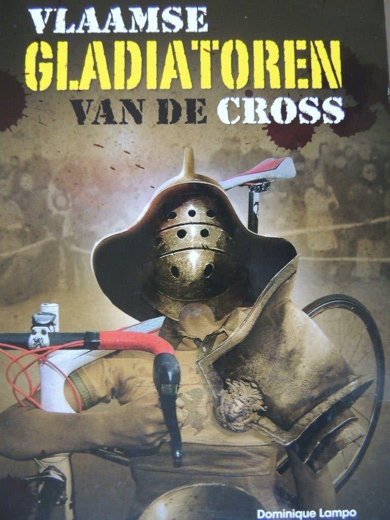 VLAAMSE GLADIATOREN VAN DE CROSS, Ophalen of Verzenden, Nieuw, Dominique Lampo, Lopen en Fietsen
