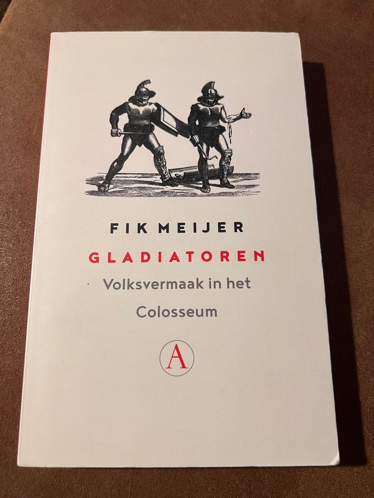 Gladiatoren, volksvermaak in het colosseum - Fik Meijer, Ophalen of Verzenden, Zo goed als nieuw, Maatschappij en Samenleving