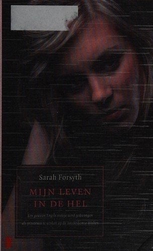 Mijn leven in de hel - Sarah Forsyth, Livres, Enlèvement ou Envoi, Comme neuf