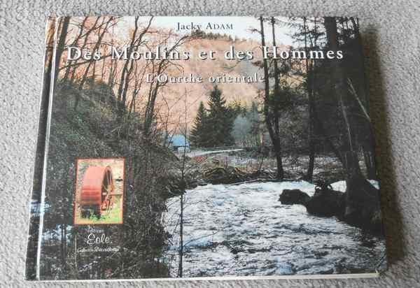 Des moulins et des Hommes :  L' Ourthe orientale  (J. Adam), Livres, Enlèvement ou Envoi, Utilisé, Jacky Adam