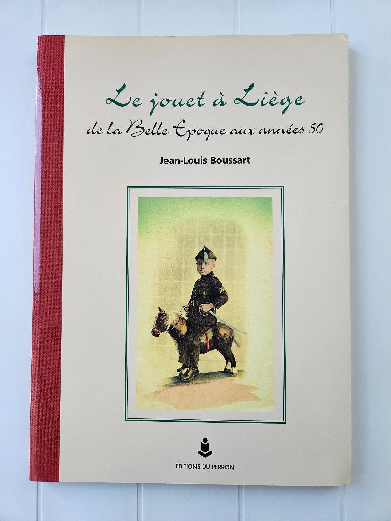 Het speelgoed in Luik van de Belle Époque tot de jaren 50, Ophalen of Verzenden, Gelezen, Jean-Louis Boussart