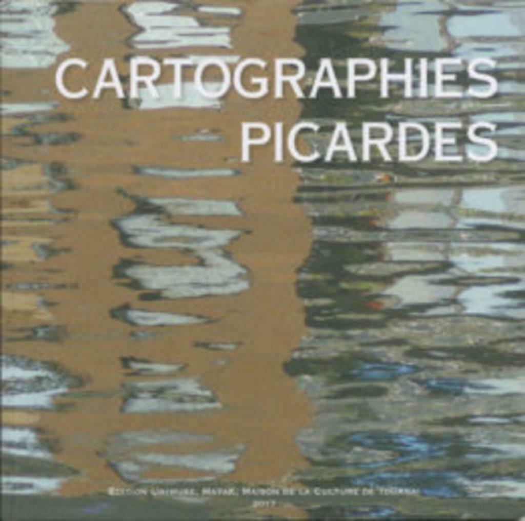 Cartographies picardes Maison culture de Tournai, Enlèvement ou Envoi, Comme neuf