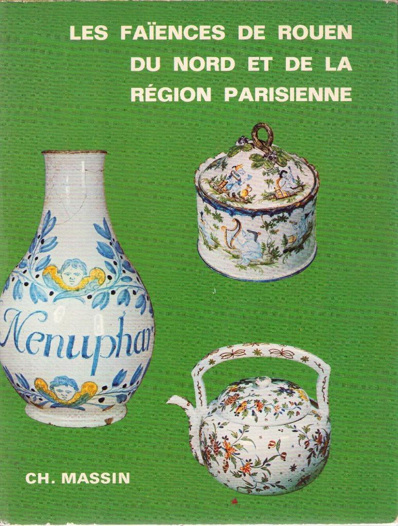 Les faïences de Rouen du Nord et de la région parisienne, Enlèvement ou Envoi, Utilisé, Solange de Plas