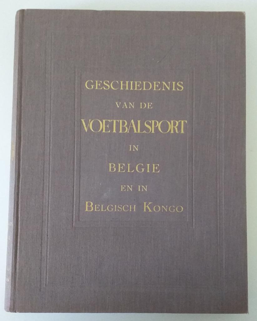 Geschiedenis vd voetbalsport in België & in Belgisch Kongo, Ophalen of Verzenden, Zo goed als nieuw, Balsport