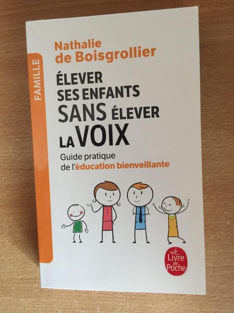 Elever ses enfants sans élever la voix, Livres, Grossesse & Éducation, Enlèvement ou Envoi, Comme neuf