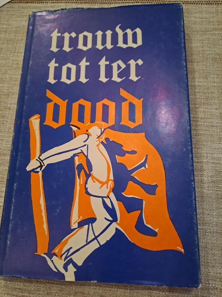 Trouw tot ter dood, Borms August, Boeken, Ophalen, Gelezen, Politiek en Staatkunde, A.Bogaert & W.Van Onckele