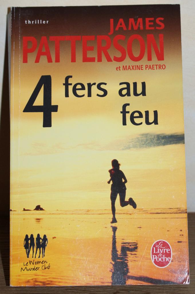 J. Patterson & Maxine Paetro - 4 fers au feu - Poche 31097, Livres, Enlèvement ou Envoi, Comme neuf, Europe autre, James Patterson.